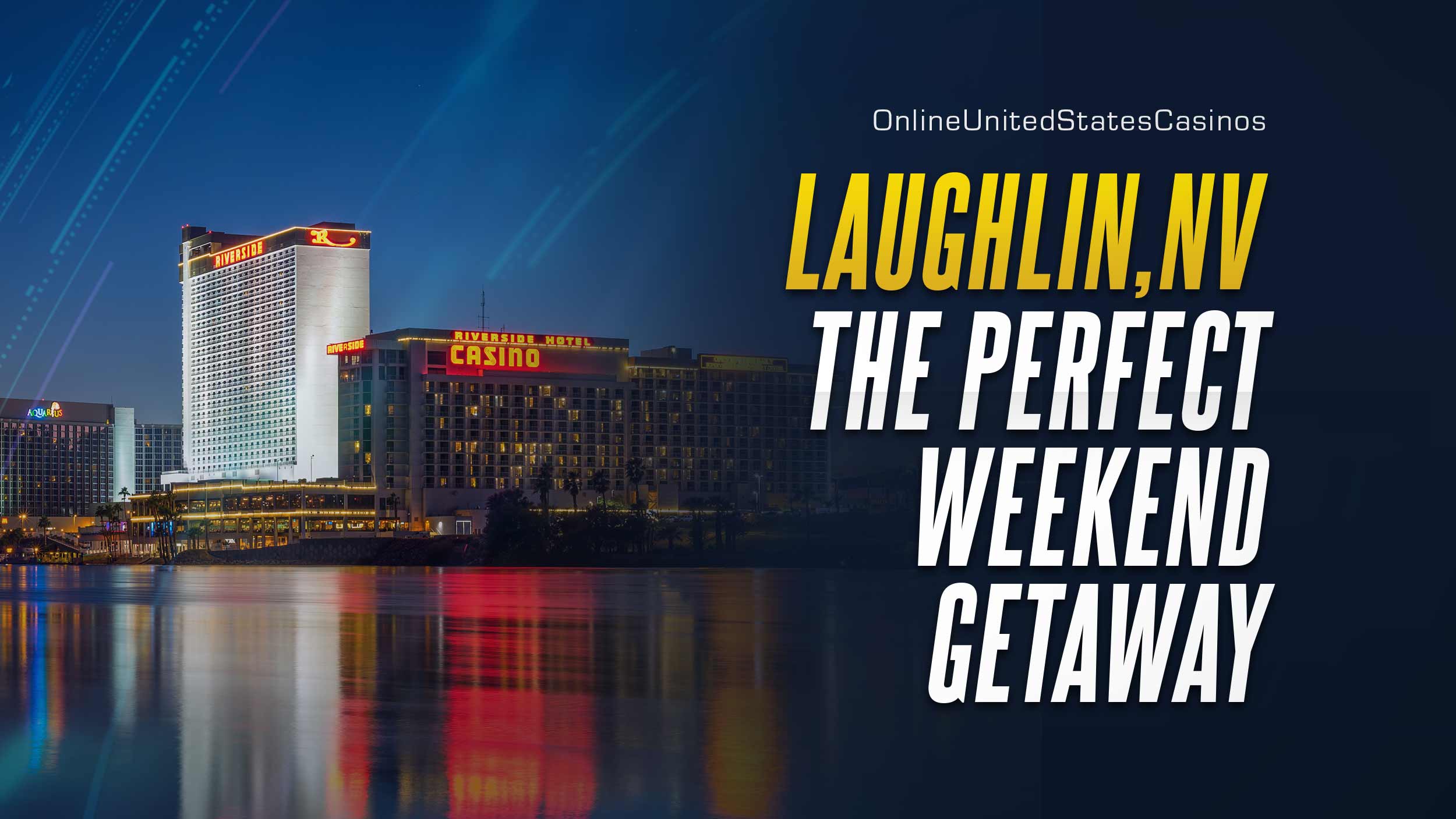 Laughlin Nevada Perfect Weekend Getaway