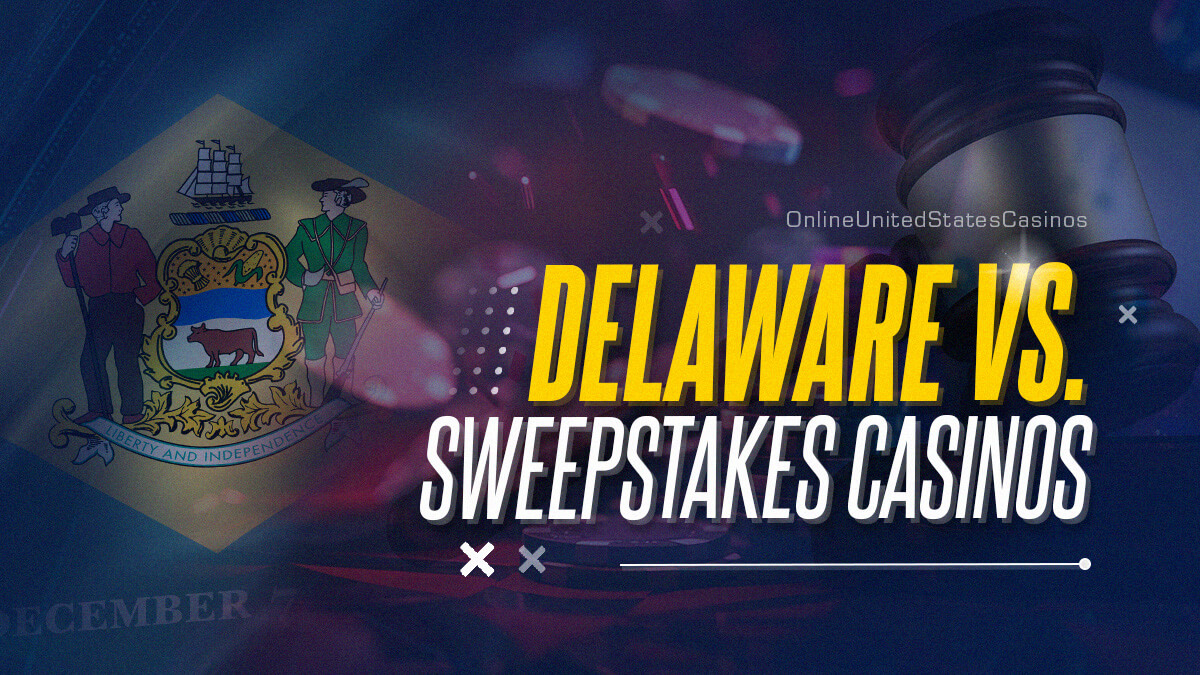 Delaware vs. Sweepstakes casinos news post