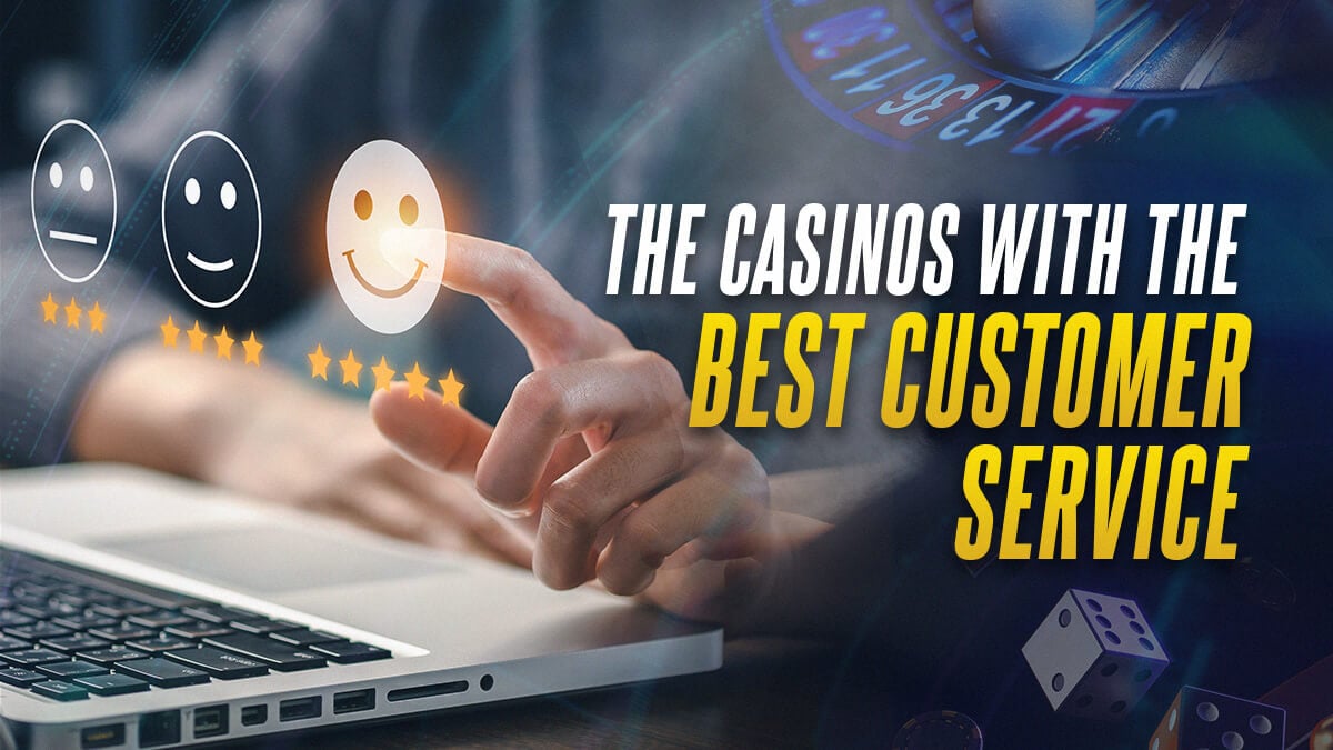 Top 10 Casinos With the Best Customer Service blog post featured image