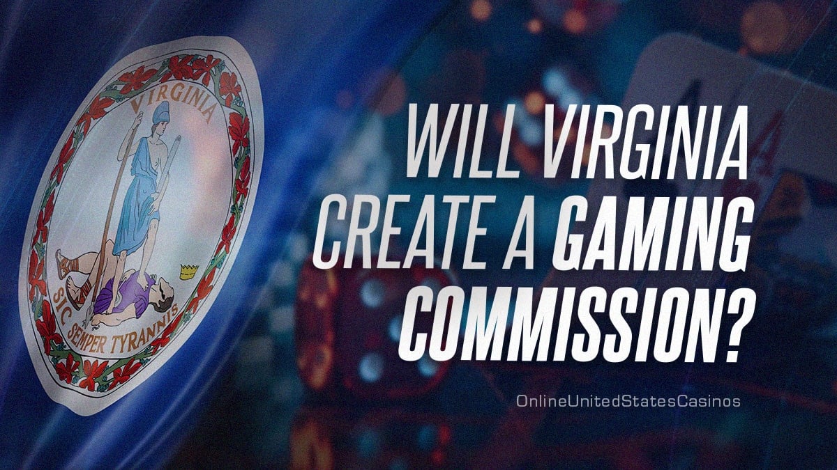 Virginia to Consider Forming Gaming Commission