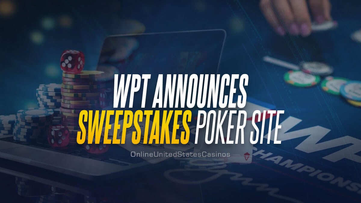 WPT Announces Sweepstakes Poker Site