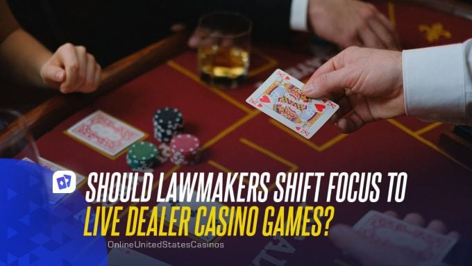 Should Lawmakers Shift Focus to Live Dealer Casino Games?